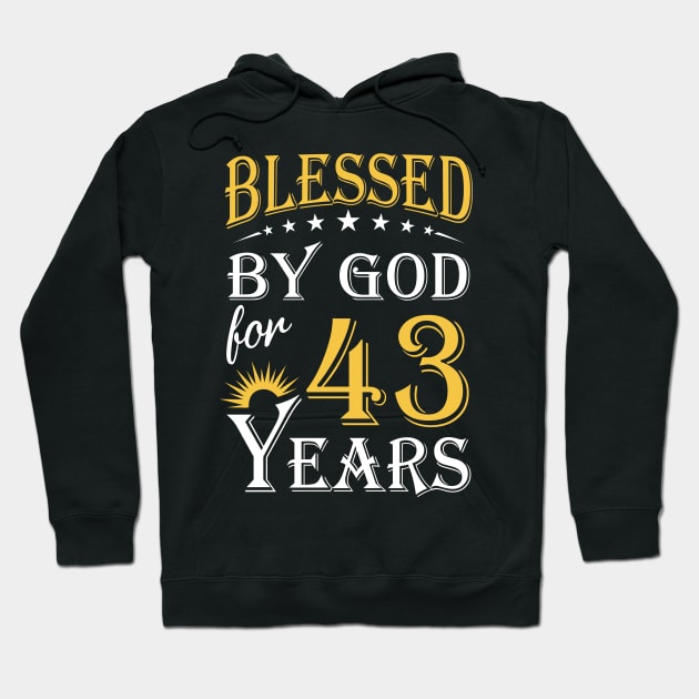 Blessed By God For 43 Years 43rd Birthday Hoodie by Lemonade Fruit